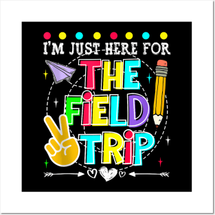 I'M Just Here For The Field Trip Teacher Kid Field Day 2024 Posters and Art